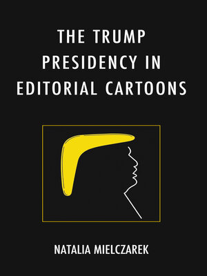 cover image of The Trump Presidency in Editorial Cartoons